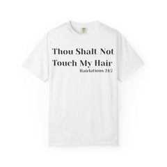 Thou Shalt Not Touch My Hair Unisex T-Shirt, Empowering Tee, Natural Hair Pride, Gift for Black Women, Casual Everyday Wear, Celebration of Culture