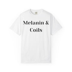 Melanin and Coils Unisex T-Shirt, Empowering Tee, Natural Hair Pride, Gift for Black Women, Casual Everyday Wear, Celebration of Culture
