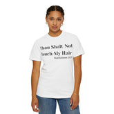 Thou Shalt Not Touch My Hair Unisex T-Shirt, Empowering Tee, Natural Hair Pride, Gift for Black Women, Casual Everyday Wear, Celebration of Culture