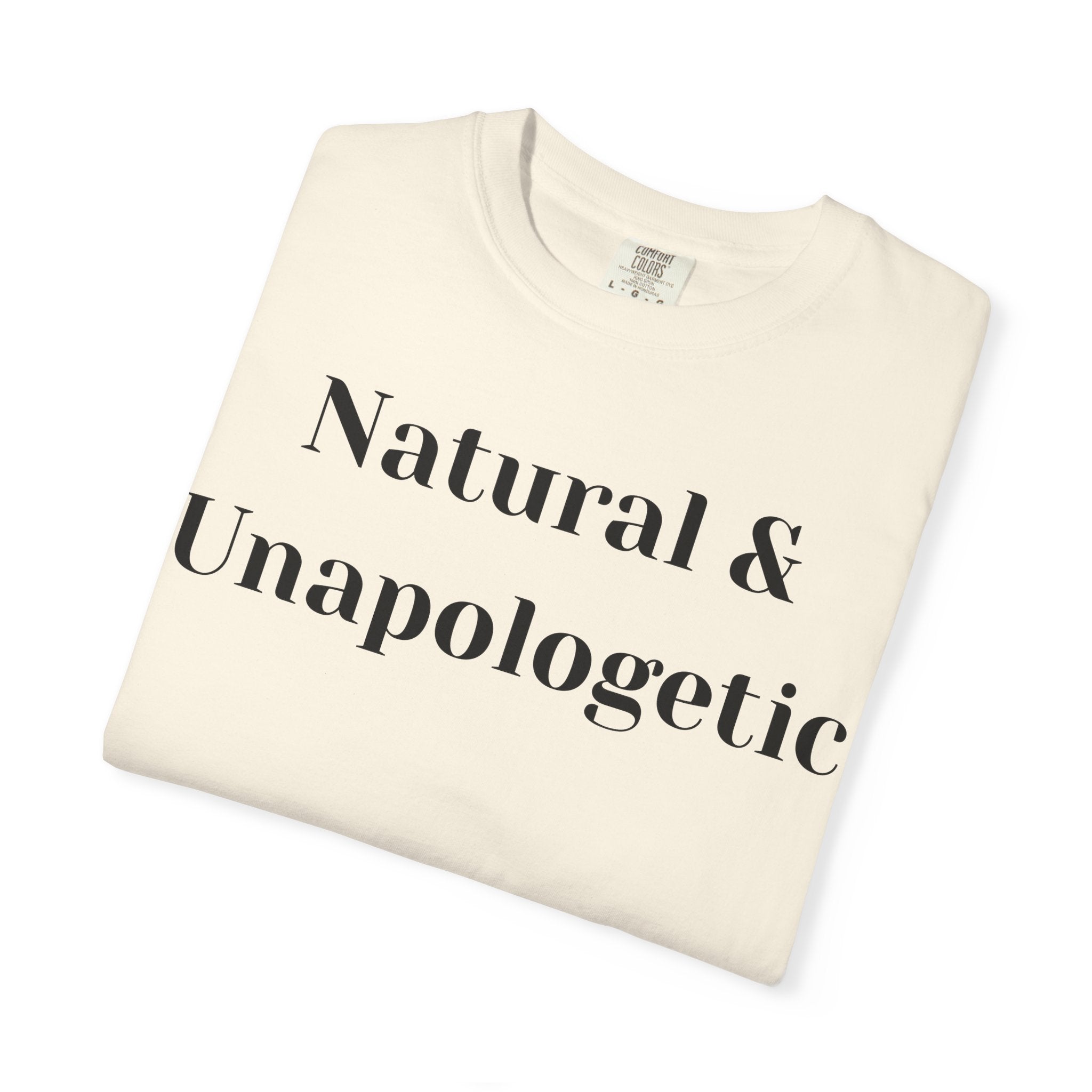Natural and Unapologetic Unisex T-Shirt, Empowering Tee, Natural Hair Pride, Gift for Black Women, Casual Everyday Wear, Celebration of Culture