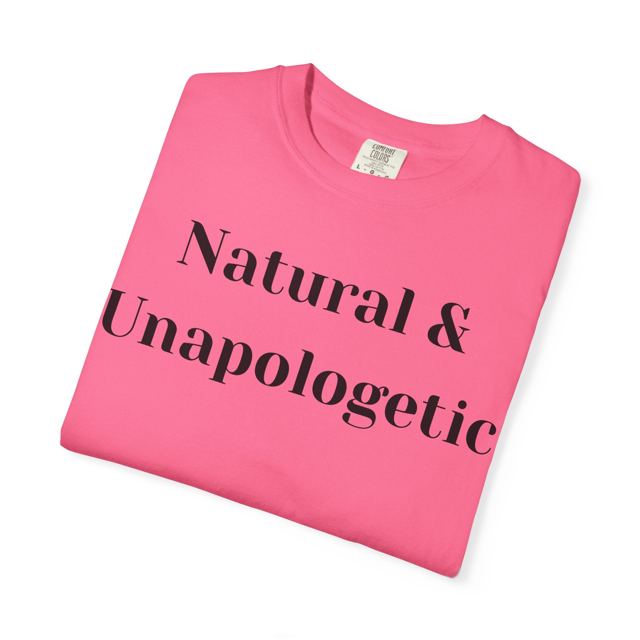 Natural and Unapologetic Unisex T-Shirt, Empowering Tee, Natural Hair Pride, Gift for Black Women, Casual Everyday Wear, Celebration of Culture