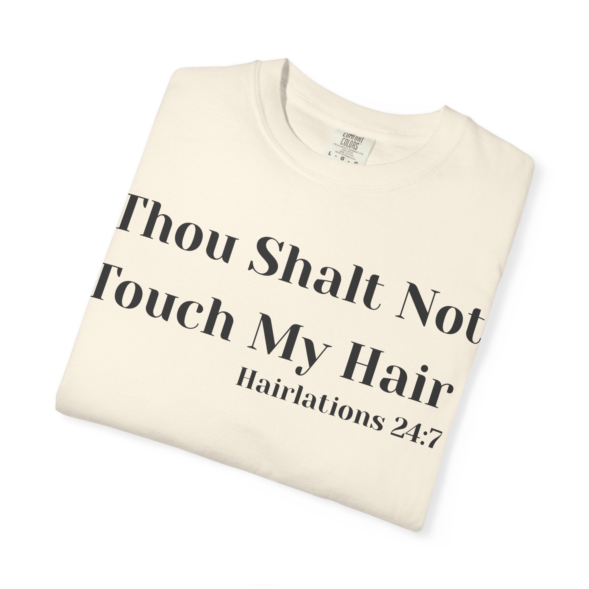 Thou Shalt Not Touch My Hair Unisex T-Shirt, Empowering Tee, Natural Hair Pride, Gift for Black Women, Casual Everyday Wear, Celebration of Culture