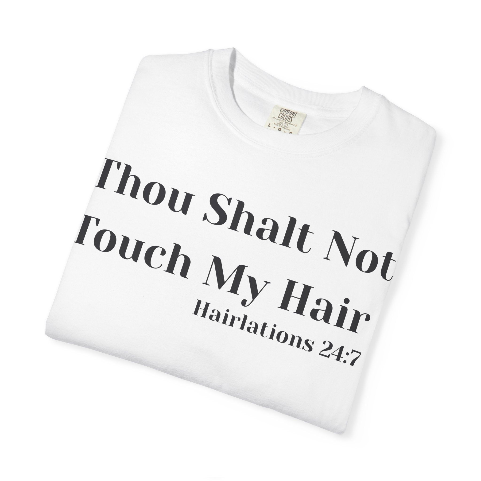 Thou Shalt Not Touch My Hair Unisex T-Shirt, Empowering Tee, Natural Hair Pride, Gift for Black Women, Casual Everyday Wear, Celebration of Culture
